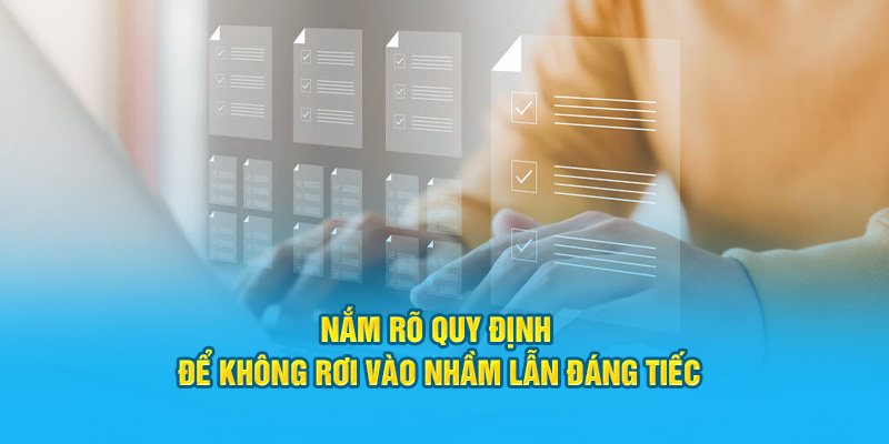 Nắm rõ quy định để không rơi vào nhầm lẫn đáng tiếc